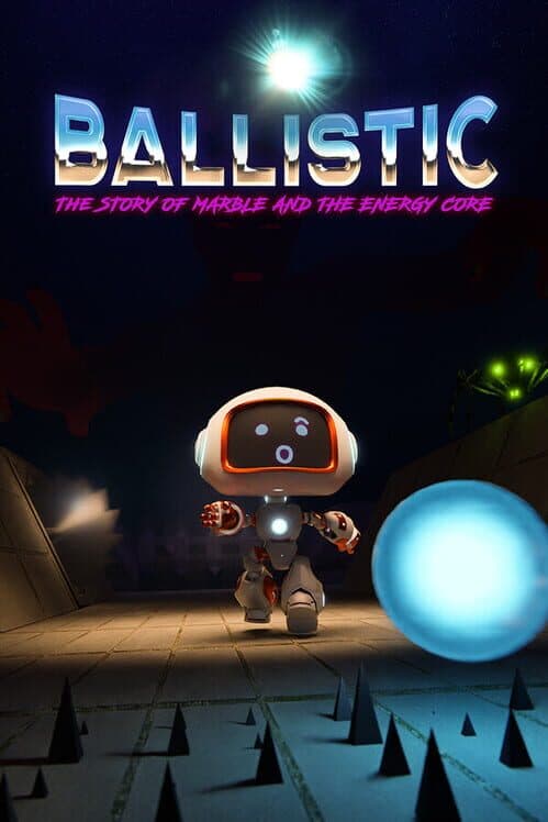 Обложка Ballistic: The story of Marble and the Energy Core
