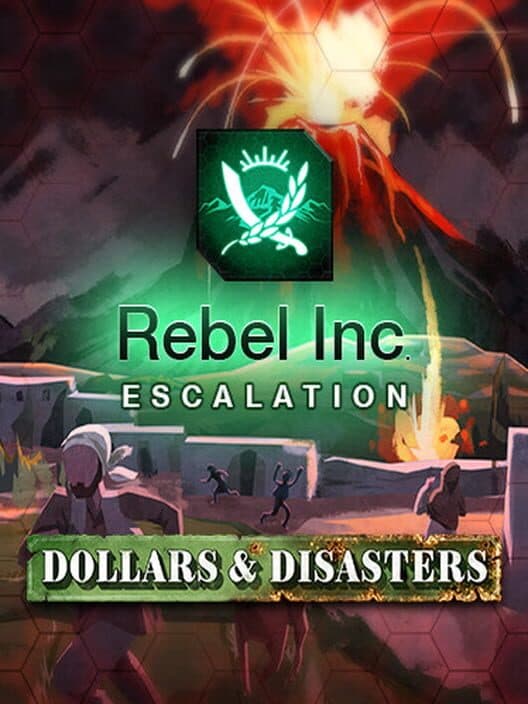 Обложка Rebel Inc: Escalation - Dollars & Disasters