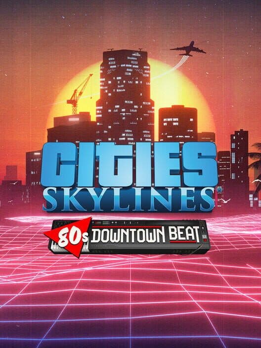 Обложка Cities: Skylines - 80's Downtown Beat