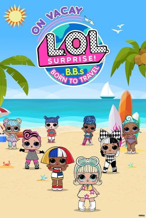 Обложка L.O.L Surprise! B.B.s Born to Travel: On Vacay