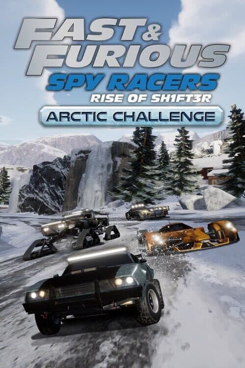 Обложка Fast & Furious: Spy Racers Rise of Sh1ft3r - Arctic Challenge