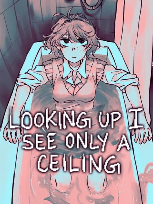 Обложка Looking Up I See Only a Ceiling