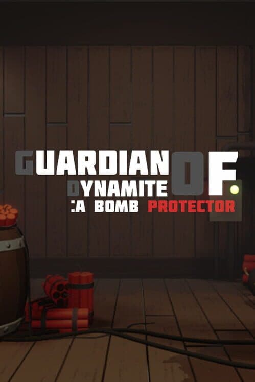 Обложка Guardian of Dynamite: A Bomb Protector