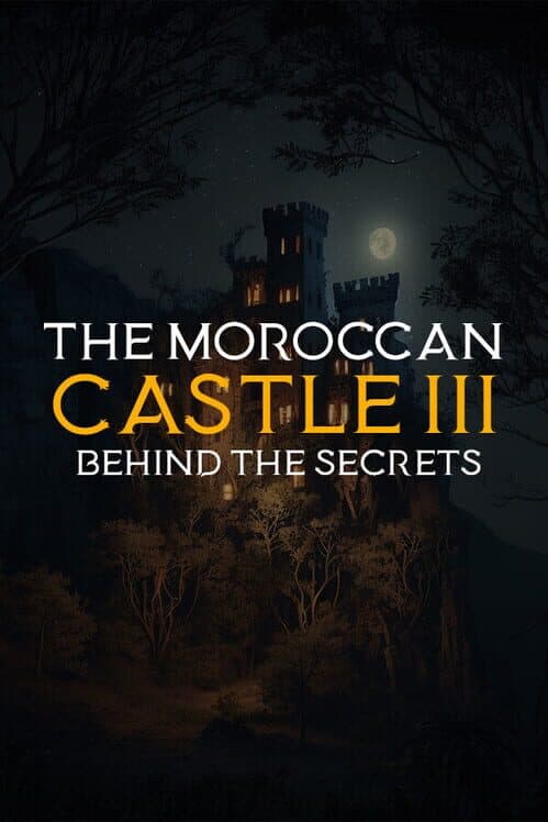Обложка The Moroccan Castle 3: Behind The Secrets