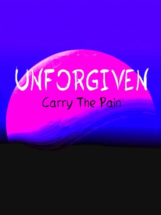 Обложка Unforgiven: Carry The Pain