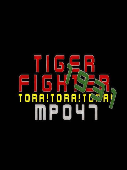 Обложка Tiger Fighter 1931: Tora!Tora!Tora! MP047
