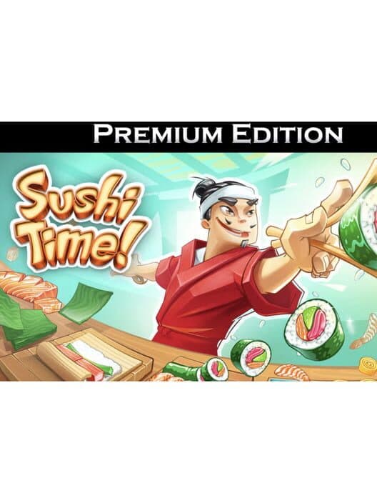 Обложка Sushi Time!: Premium Edition