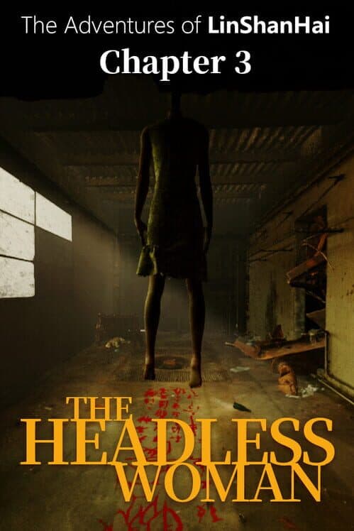 Обложка The Adventures of LinShanHai: Chapter3 - The Headless Woman