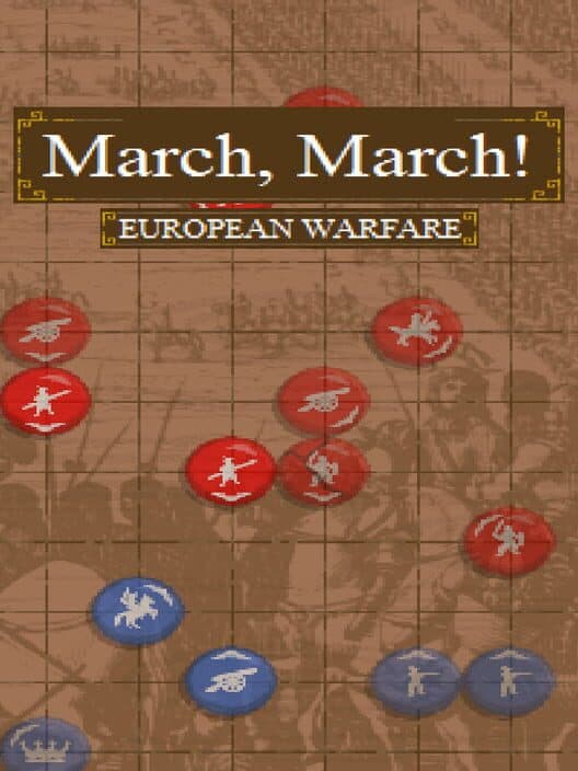 Обложка March, March! European Warfare