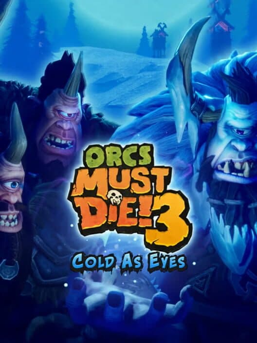 Обложка Orcs Must Die! 3: Cold as Eyes