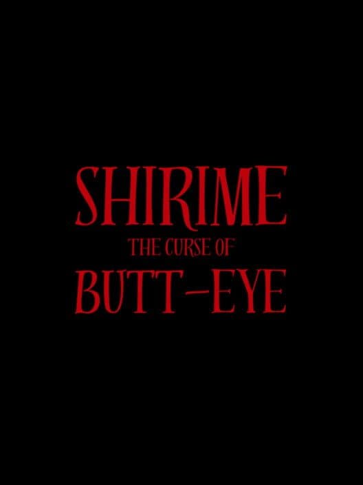 Обложка Shirime: The Curse of Butt-Eye