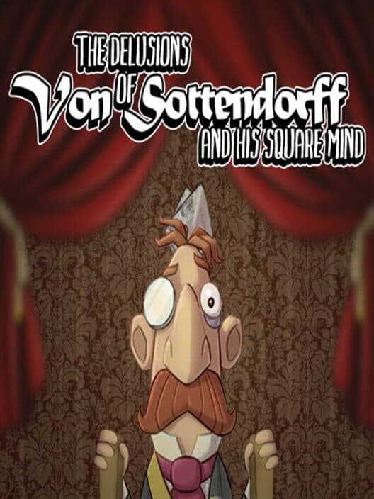 Обложка The Delusions of Von Sottendorff and His Squared Mind