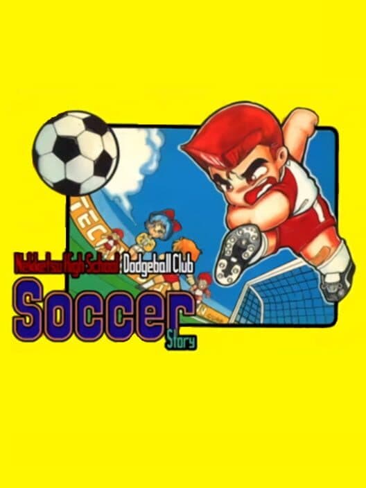 Обложка Nekketsu High School Dodgeball Club: Soccer Story