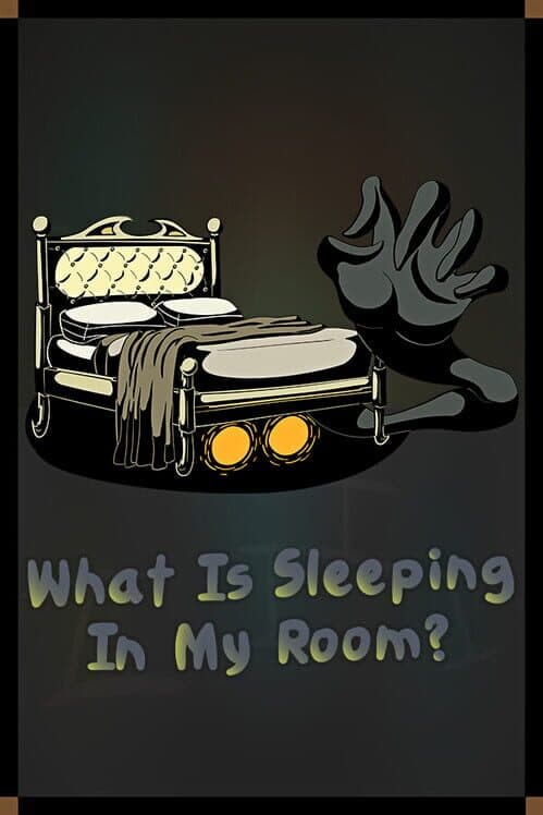 Обложка What is Sleeping in My Room?