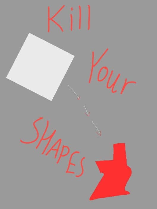 Обложка Kill Your Shapes
