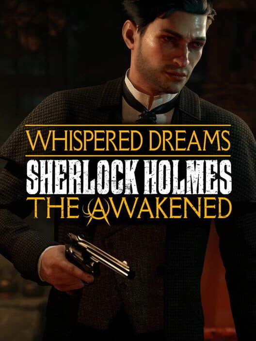 Обложка Sherlock Holmes: The Awakened - The Whispered Dreams