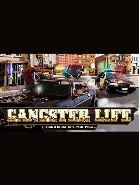 Обложка Gangster Life: Criminal Untold , Cars, Theft, Police