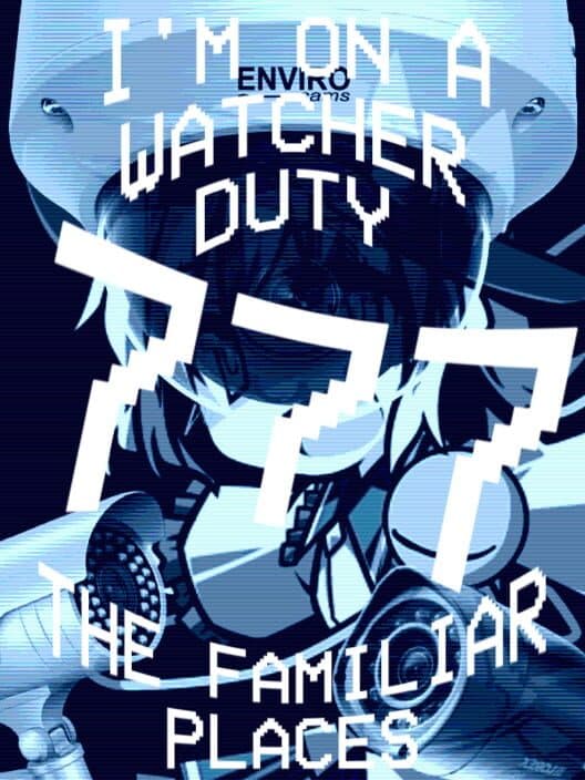 Обложка I'm On a Watcher Duty 7: The Familiar Places