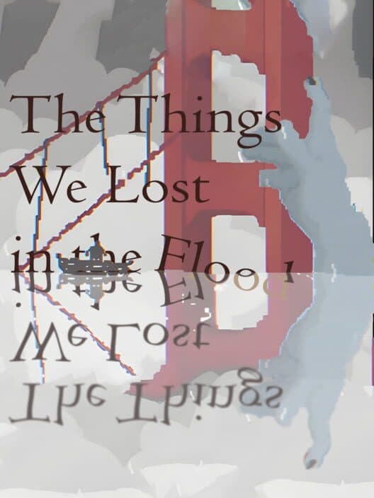 Обложка The Things We Lost in the Flood
