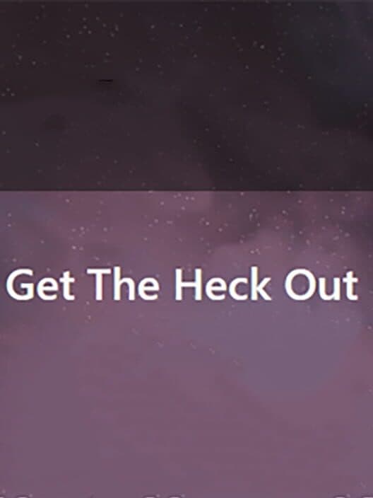 Обложка Get the Heck Out