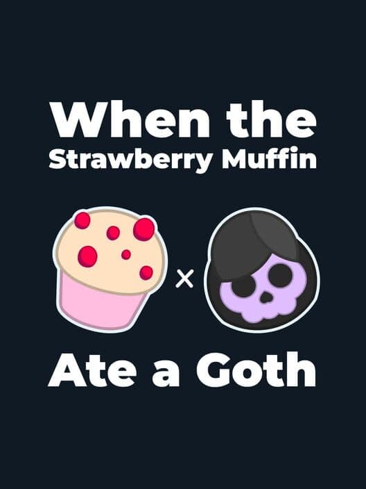 Обложка When the Strawberry Muffin Ate a Goth