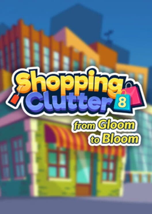 Обложка Shopping Clutter 8: From Gloom to Bloom