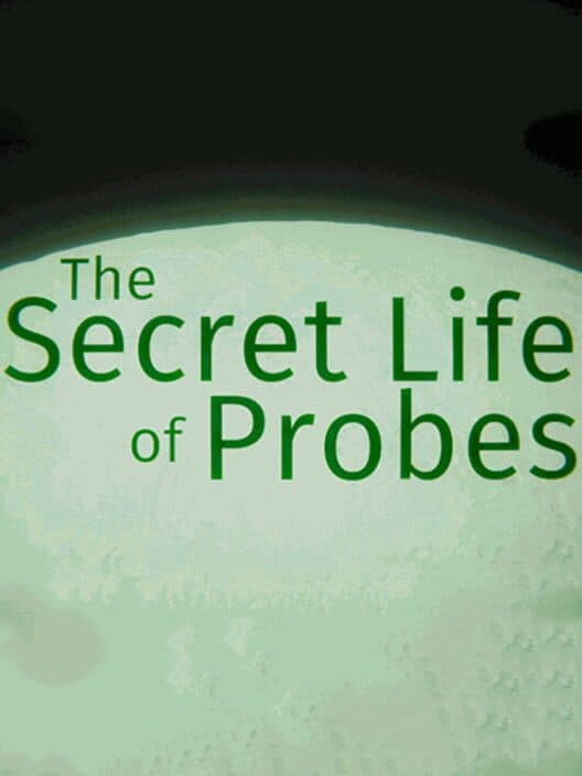 Обложка The Secret Life of Probes Prologue