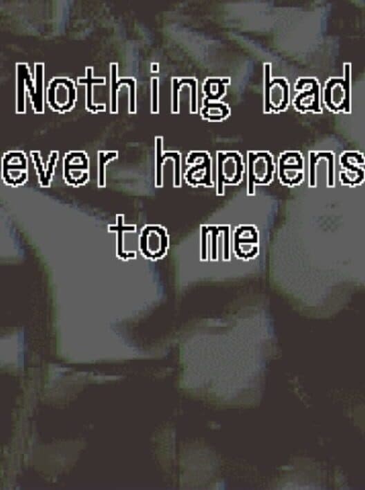Обложка Nothing Bad Ever Happens to Me