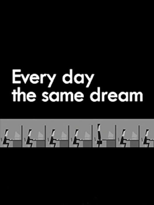 Обложка Every Day the Same Dream