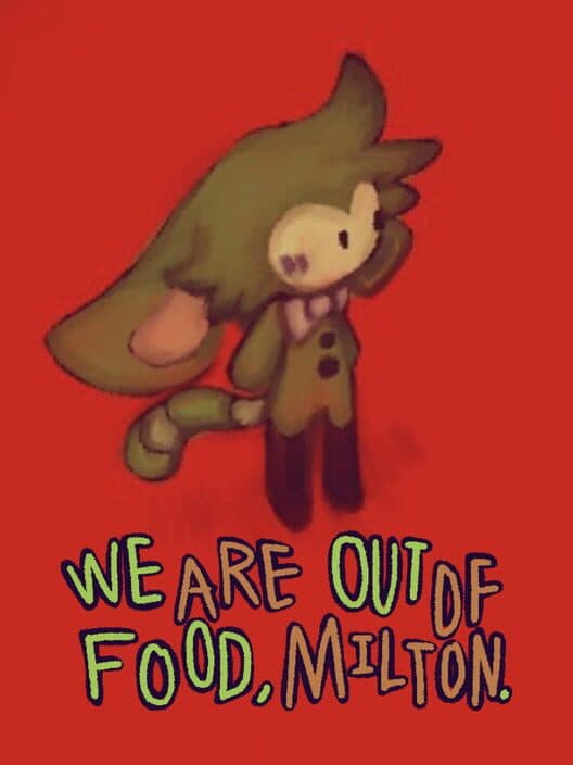 Обложка We Are Out of Food, Milton.