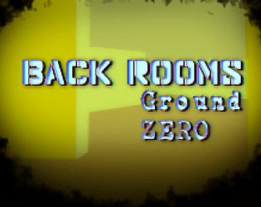 Обложка Back Rooms: Ground Zero