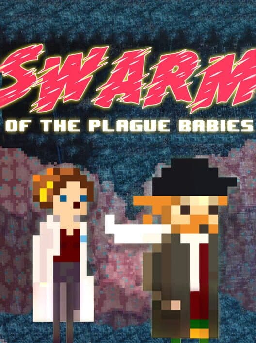 Обложка Swarm of the Plague Babies