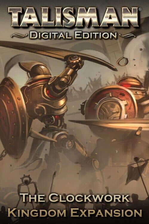 Обложка Talisman: Digital Edition - The Clockwork Kingdom