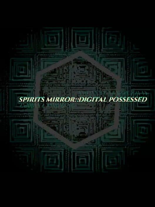 Обложка Spirits Mirror​:​ Digital Possessed