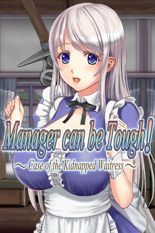 Обложка Manager Can be Tough!: Case of the Kidnapped Waitress