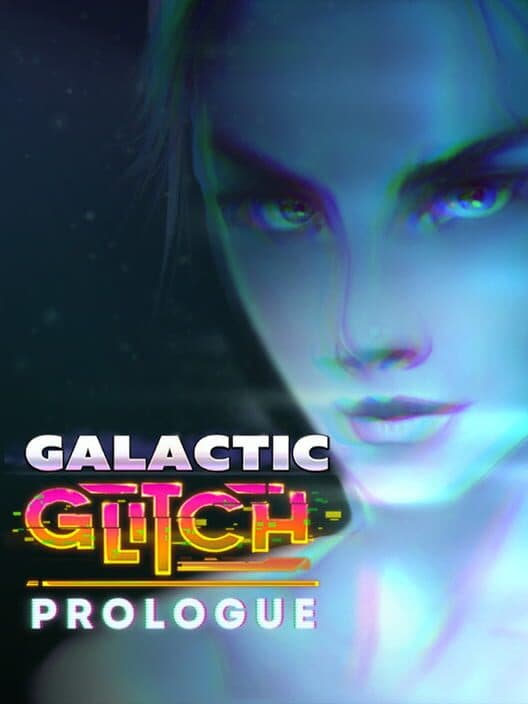 Обложка Galactic Glitch: Prologue