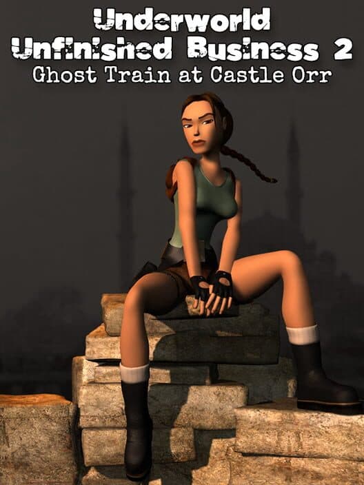 Обложка Underworld Unfinished Business 2: Ghost Train at Castle Orr