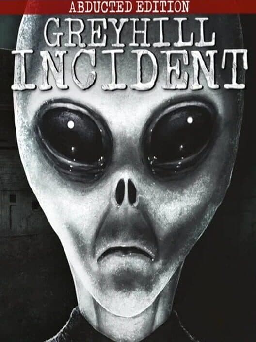 Обложка Greyhill Incident: Abducted Edition