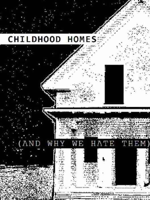 Обложка Childhood Homes: And Why We Hate Them