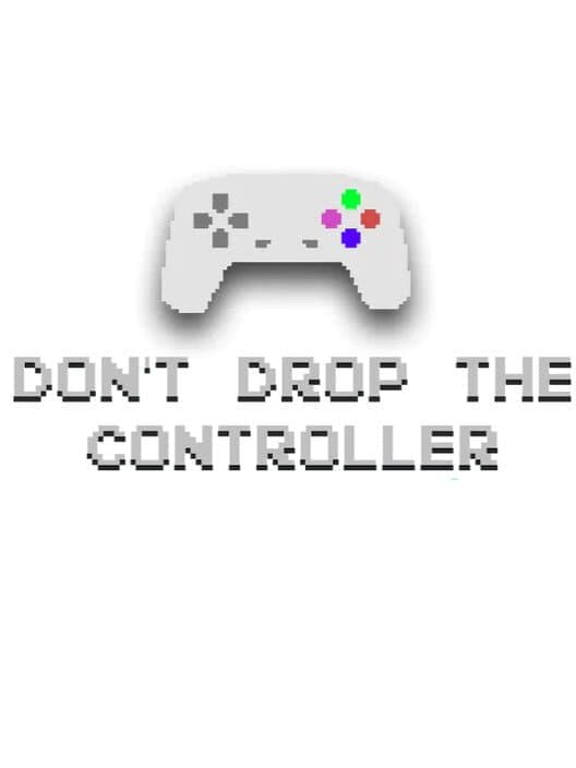 Обложка Don't Drop the Controller: Chapter 2