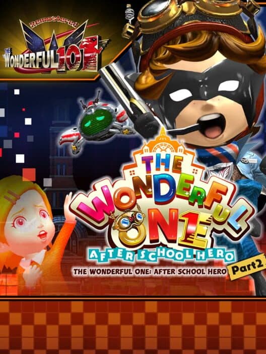 Обложка The Wonderful 101: Remastered - The Wonderful One: After School Hero - Part 2