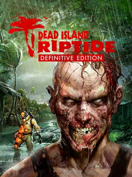 Обложка Dead Island: Riptide - Definitive Edition