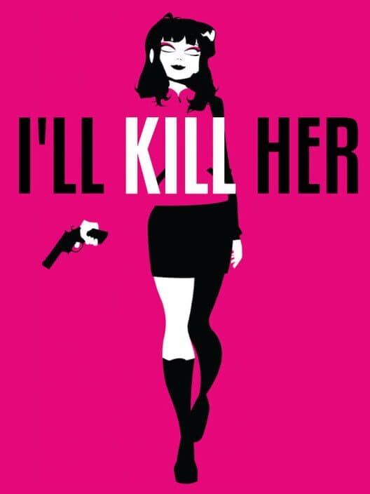 Обложка I'll Kill Her