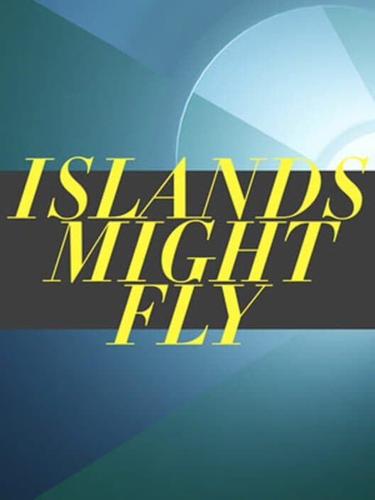 Обложка Islands Might Fly