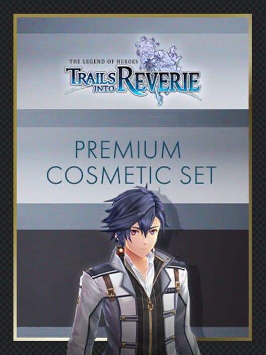 Обложка The Legend of Heroes: Trails into Reverie - Premium Cosmetic Set