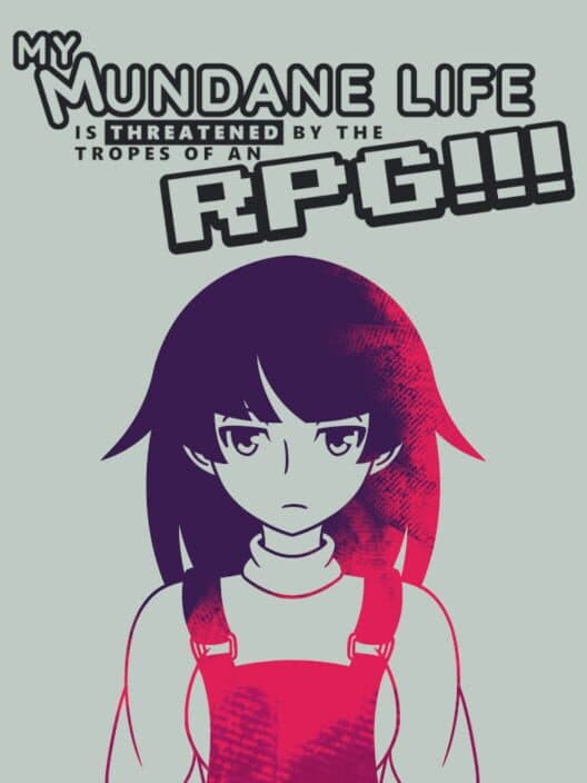 Обложка My Mundane Life Is Threatened by the Tropes of an RPG!!!