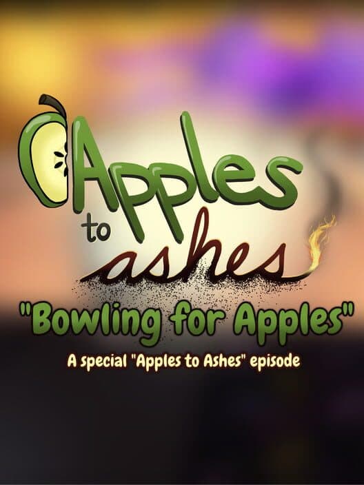 Обложка Bowling for Apples: A Special Apples to Ashes Episode
