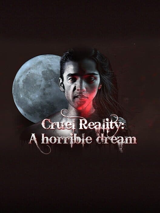 Обложка Cruel Reality: A Horrible Dream