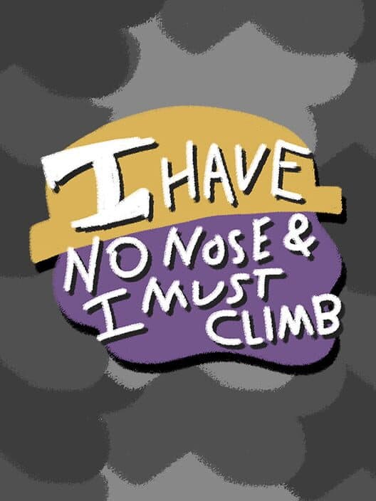 Обложка I Have No Nose and I Must Climb