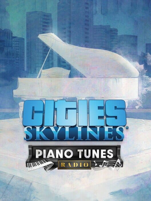 Обложка Cities: Skylines - Piano Tunes Radio